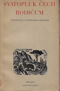 161830. Čech, Svatopluk – Svatopluk Čech rodičům / uspořádal Ferdinand Strejček ; dřevoryty a grafická úprava Cyrila Boudy (podpis)