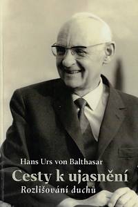 161836. Balthasar, Hans Urs von – Cesty k ujasnění : rozlišování duchů