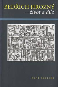 162318. Kopecký, René – Bedřich Hrozný - život a dílo
