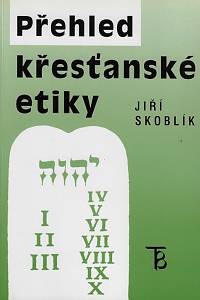 11709. Skoblík, Jiří – Přehled křesťanské etiky