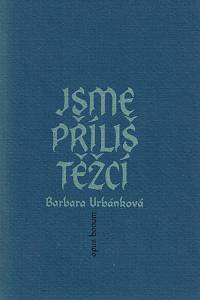 161401. Urbánková, Barbara – Jsme příliš těžcí