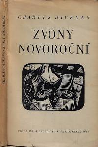 25876. Dickens, Charles – Zvony novoroční : strašidelné vyprávění o zvonech, jež starému roku odzváněly a nový rok vítaly