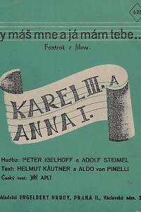 142243. Käutner, Helmut / Pinelli, Aldo von / Igelhoff, Peter / Steimel, Adolf / Aplt, Jiří – Ty máš mne a já mám tebe... : foxtrot z filmu: Karel III. a Anna I.