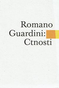 161406. Guardini, Romano – Ctnosti : meditace o podobách mravního života