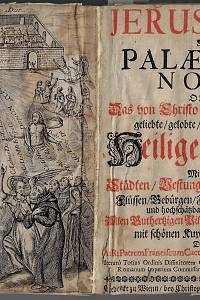 162340. Caccia, Franciscus – Jerusalem, seu Palaestina nova, oder Das von Christo Jesu selbsten gelibte, gelobte, bewohnte, benannte Heilige Land ...