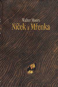 162354. Moers, Walter – Níček a Mřenka : zamonská pohádka od Hildegunsta z Mýtotesů