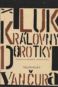 162361. Vančura, Vladislav – Luk královny Dorotky