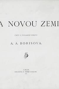 Borisov, Alexandr Alexejevič – Na novou zemi : črty z polární cesty A.A. Borisova