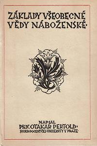 161420. Pertold, Otakar – Základy všeobecné vědy náboženské