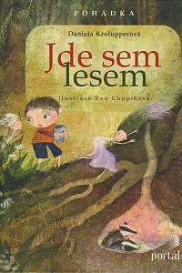 162396. Krolupperová, Daniela – Jde sem lesem