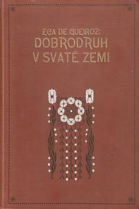 162397. Queiroz, Eca de – Dobrodruh v Svaté zemi (a reliquia)