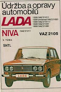 161451. Tůma, Vlastislav – Údržba a opravy automobilů LADA 1200 (VAZ 2101), 1200 Universal (VAZ 2102), 1300 (VAZ 21011), 1500 (VAZ 2103), 1600 (VAZ 2106), NIVA (VAZ 2121), VAZ 2105