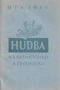 161485. Fric, Ota – Hudba na Kroměřížsku a Zdounecku. První díl, Slovník