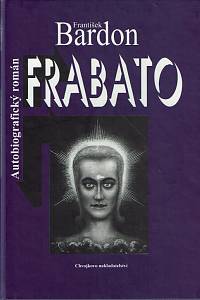 161488. Bardon, František – Frabato : autobiografický román