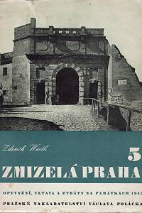 34503. Wirth, Zdeněk – Zmizelá Praha 5 : opevnění Prahy, Vltava v Praze, ztráty na památkách Prahy 1939-1945 (podpis)