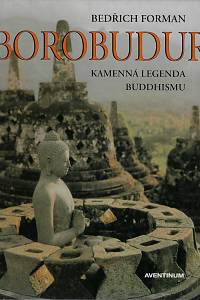 122640. Forman, Bedřich – Borobudur, Kamenná legenda buddhismu