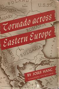 162452. Hanč, Josef – Tornado across Eastern Europe : The Path of Nazi Destruction from Poland to Greece (podpis)