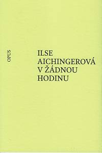 162650. Aichingerová, Ilse – V žádnou hodinu