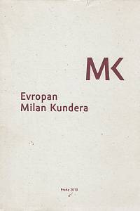 50550. Dienstbier, Jiří / Dienstbierová, Jiřina (eds.) – Evropan Milan Kundera : setkání pořádané Výborem pro zahraniční věci, obranu a bezpečnost Senátu Parlamentu České republiky [...]