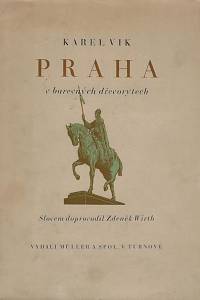 150436. Vik, Karel / Wirth, Zdeněk – Praha v barevných dřevorytech