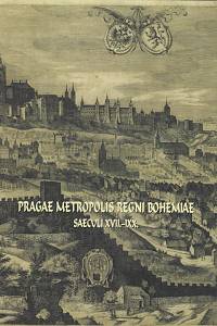 161930. Pragae metropolis regni Bohemiae. Saeculi XVII.-IXX. : [soubor 7 mapových listů]