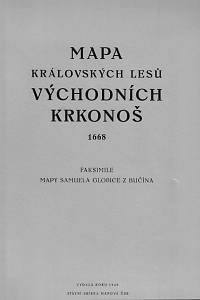 64119. Globic z Bučína, Samuel – Mapa královských lesů východních Krkonoš 1668 : faksimile mapy Samuela Globice z Bučína