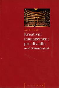 162796. Dvořák, Jan – Kreativní management pro divadlo aneb O divadle jinak : kapitoly k tématu realizace divadla (podpis)