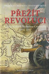 162809. Cresswell, Nicholas – Přežít revoluci, Cestovní deník Nicholase Cresswella 1774-1777