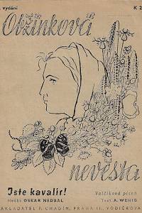 161945. Nedbal, Oskar / Wenig, Adolf – Jste kavalír! : valčíková píseň pro jeden nebo dva hlasy : z operety Obžínková nevěsta