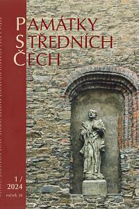 162555. Památky středních Čech = The Monuments of Central Bohemia : časopis Národního památkového ústavu územního odborového pracoviště středních Čech v Praze, Ročník XXXVIII., číslo 1 (2024)