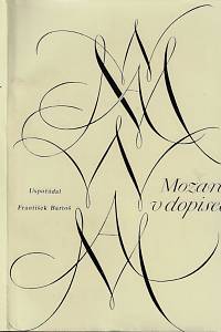 37286. Mozart, Wolfgang Amadeus – Mozart v dopisech / uspořádal, přeložil a poznámkami doplnil František Bartoš