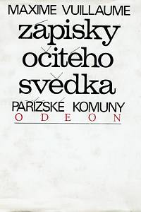 162582. Vuillaume, Maxime – Zápisky očitého svědka pařížské komuny