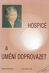 162608. Svatošová, Marie – Hospice a umění doprovázet (podpis)