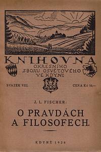 162609. Fischer, Josef Ludvík – O pravdách a filosofech