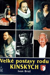 162613. Brož, Ivan – Velké postavy rodu Kinských