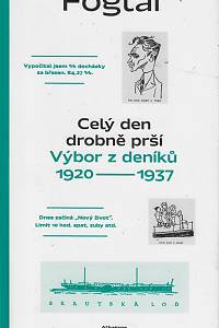 162874. Foglar, Jaroslav – Celý den drobně prší, Výbor z deníků 1920-1937