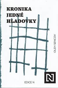 162617. Sencov, Oleg – Kronika jedné hladovky