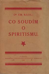 18501. Rádl, Emanuel – Co soudím o spiritismu