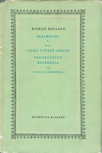 27994. Rolland, Romain – Beethoven V. : Velká tvůrčí období ; Nedokončená Katedrála III - Finita comoedia