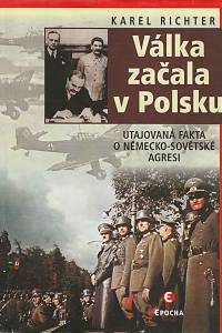 31563. Richter, Karel – Válka začala v Polsku, Utajovaná fakta o německo-sovětské agresi (2004)