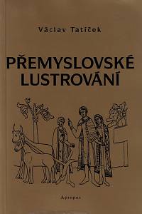 43823. Tatíček, Václav – Přemyslovské lustrování