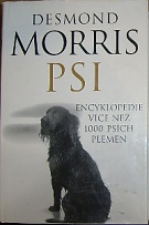 50139. Morris, Desmond – Psi, Encyklopedie více než 1000 psích plemen