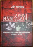 51745. Pernes, Jiří – Takoví nám vládli, Komunističtí prezidenti Československa a doba, v níž žili