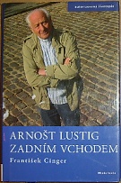 52120. Cinger, František – Arnošt Lustig zadním vchodem, Autorizovaný životopis