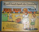 55871. Hazrdorf, Susanne – Husch-husch-husch, die Eisenbahn! Ein Bilderbuch zum Aufstellen