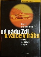 58016. Dahrendorf, Ralf – Od pádu Zdi k válce v Iráku, Nový začátek dějin