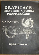 59470. Ullmann, Vojtěch – Gravitace, černé díry a fyzika prostoročasu (podpis)