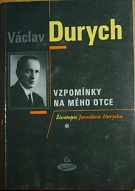 60418. Durych, Václav – Vzpomínky na mého otce, Životopis Jaroslava Durycha