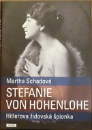 60745. Schadová, Martha – Stefanie von Hohenlohe, Hitlerova židovská špionka