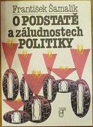 60852. Šamalík, František – O podstatě a záludnostech politiky